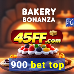 900 bet top